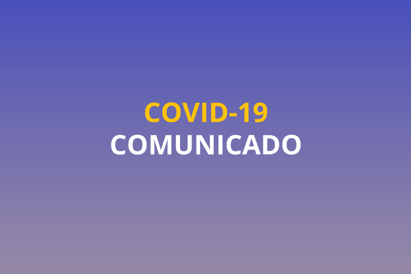 Comunicamos que em decorrência da pandemia do COVID-19